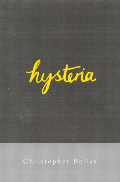 Book cover of: Hysteria. By: C. Bollas