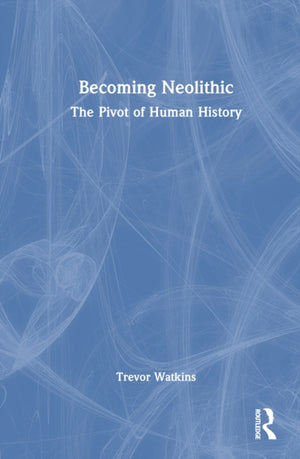 Becoming Neolithic