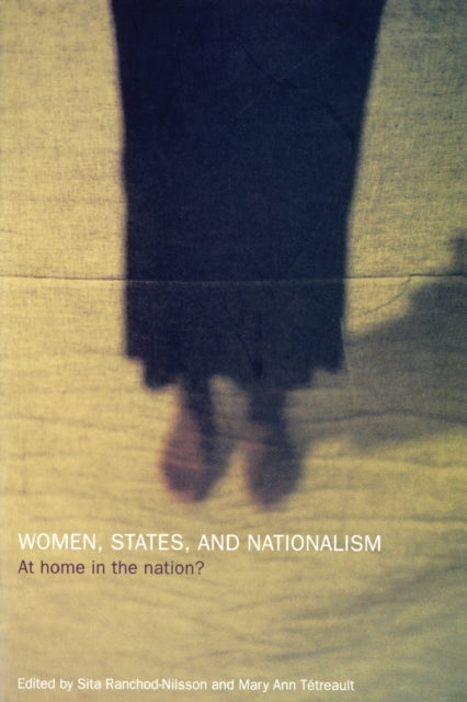 Book cover of: Women, States and Nationalism. By: RaNchod-NilssoN