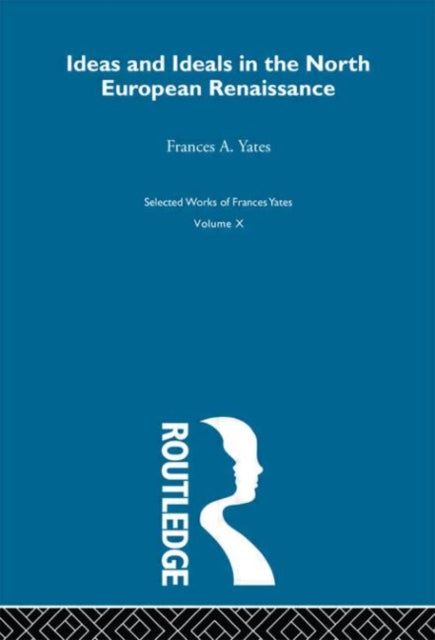 Book cover of: Ideas and Ideals in the North European Renasissance