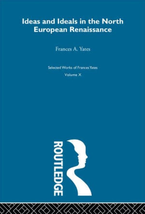 Ideas and Ideals in the North European Renasissance
