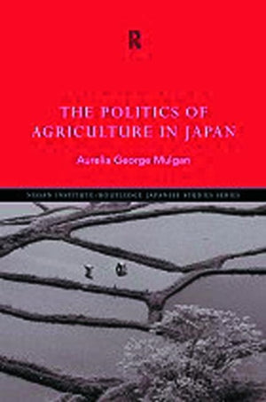 The Politics of Agriculture in Japan