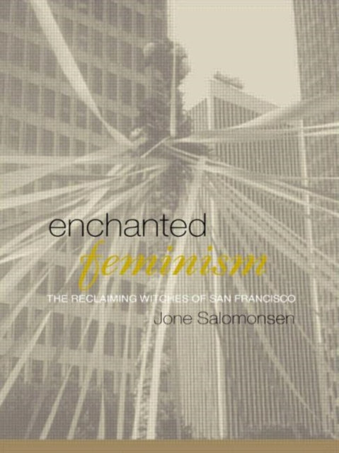 Book cover of: Enchanted Feminism. By: Jone Salomonsen
