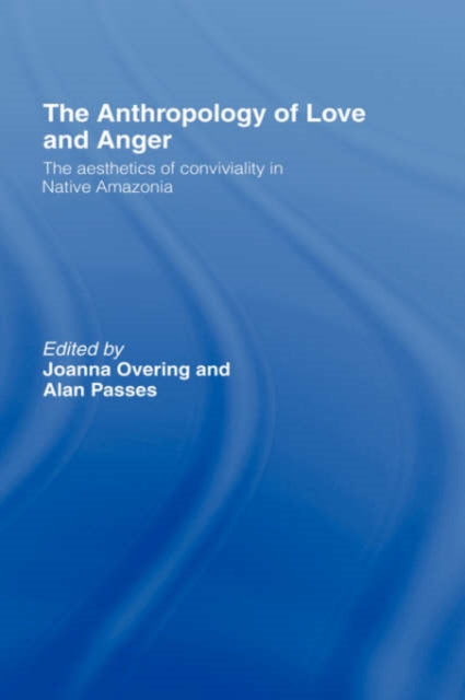 The Anthropology of Love and Anger