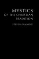 Book cover of: Mystics of the Christian Tradition. By: Steven Fanning