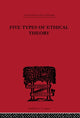 Book cover of: Five Types of Ethical Theory. By: C.D. Broad