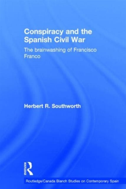 Book cover of: Conspiracy and the Spanish Civil War. By: Herb Southworth