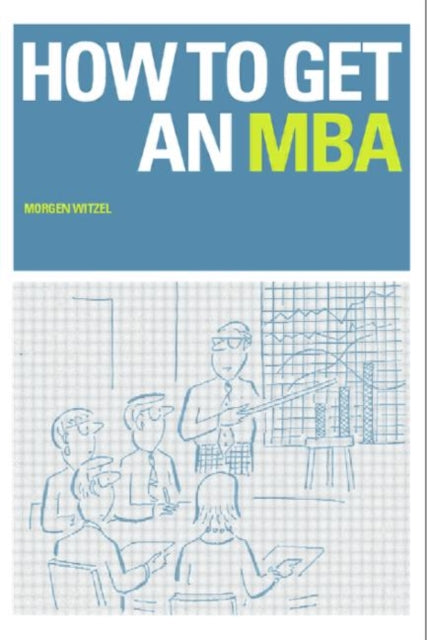 Book cover of: How to Get an MBA. By: Morgen Witzel