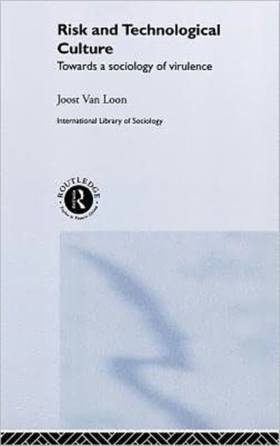 Book cover of: Risk and Technological Culture. By: Joost Van Loon