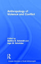 Book cover of: Anthropology of Violence and Conflict. By: B. Schmidt
