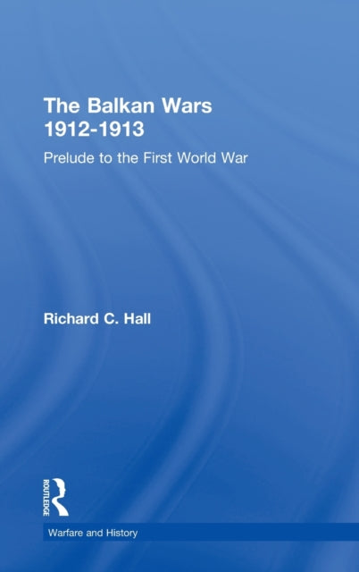 The Balkan Wars 1912-1913