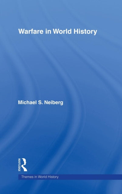 Book cover of: Warfare in World History. By: M. Neiberg