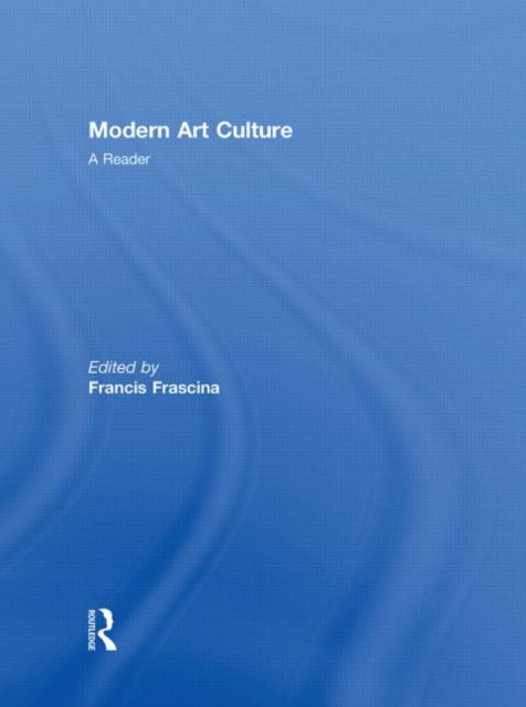 Book cover of: Modern Art Culture. By: Frascina