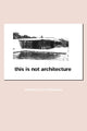 Book cover of: This is Not Architecture. By: K. Rattenbury
