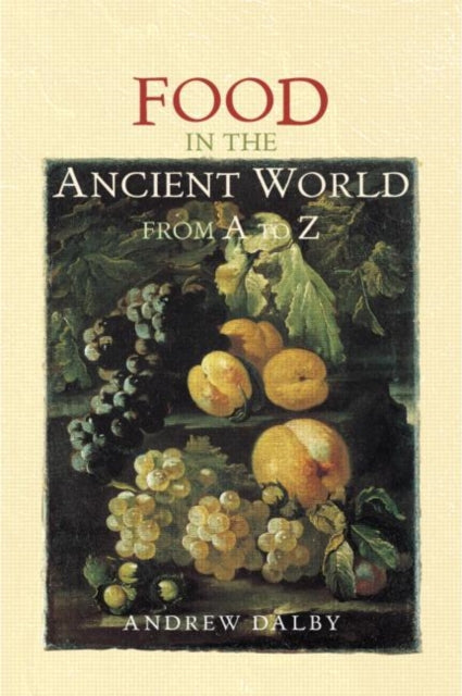 Book cover of: Food in the Ancient World from A to Z