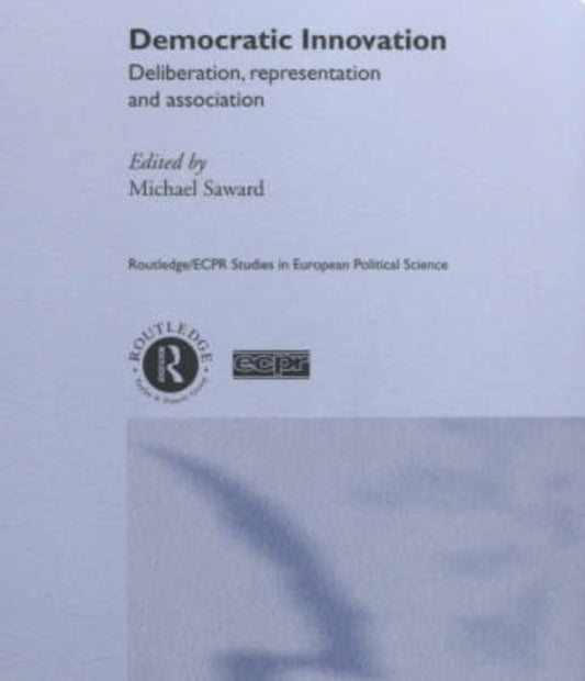 Book cover of: Democratic Innovation. By: Michael Saward