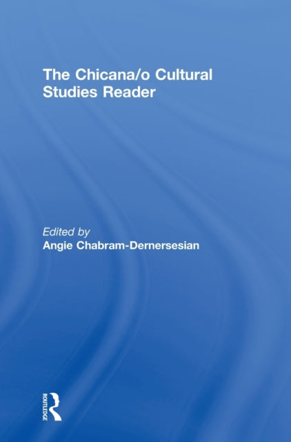 Book cover of: Chicana/o Cultural Studies Reader. By: Angie Chabram-Dernersesian