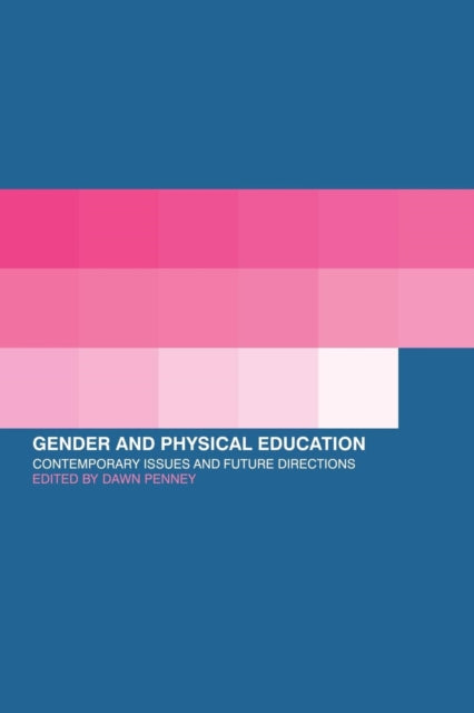 Book cover of: Gender and Physical Education. By: Dawn Penney