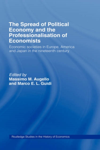 Book cover of: Spread of Political Economy and the Professionalisation of Economists. By: M. Augello
