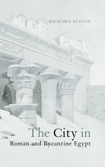 Book cover of: City in Roman and Byzantine Egypt. By: Richard Alston