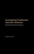 Investigating Troublesome Classroom Behaviours