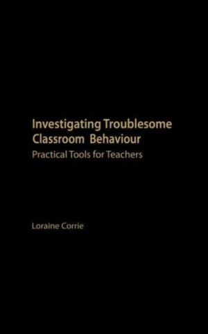 Investigating Troublesome Classroom Behaviours