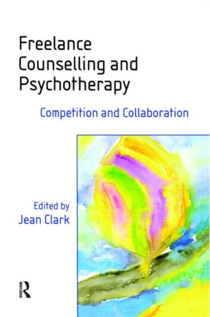 Book cover of: Freelance Counselling and Psychotherapy. By: Jean Clark