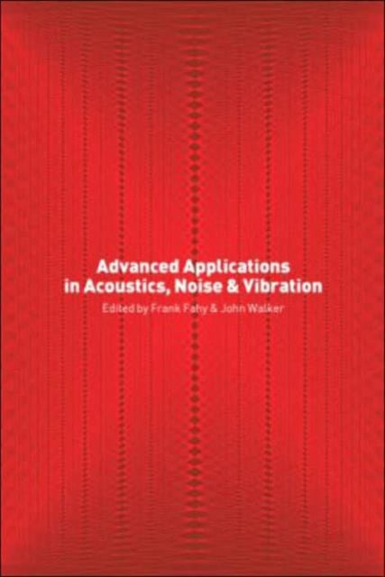 Book cover of: Advanced Applications in Acoustics, Noise and Vibration