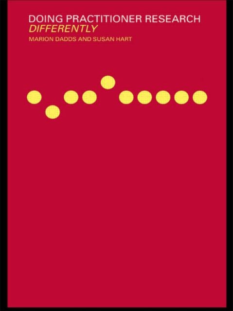 Book cover of: Doing Practitioner Research Differently. By: Marion Dadds