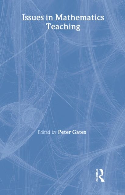 Book cover of: Issues in Mathematics Teaching. By: Peter Gates