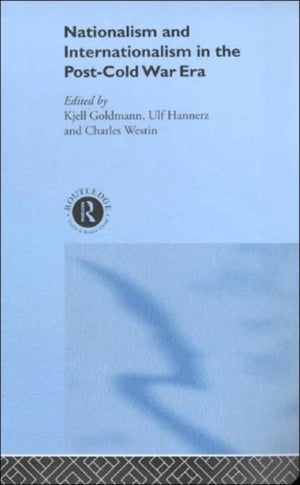 Nationalism and Internationalism in the Post-Cold War Era