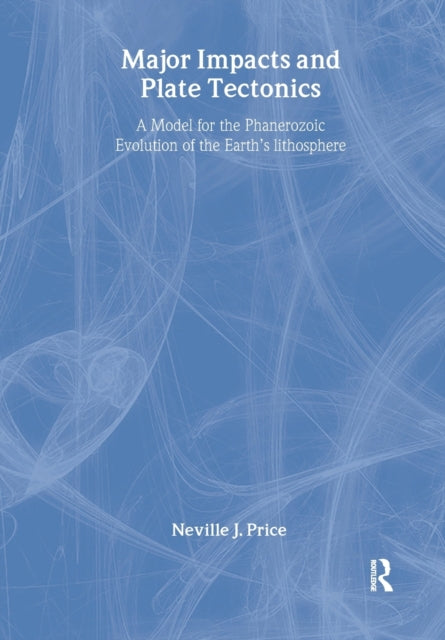 Book cover of: Major Impacts and Plate Tectonics. By: Neville Price