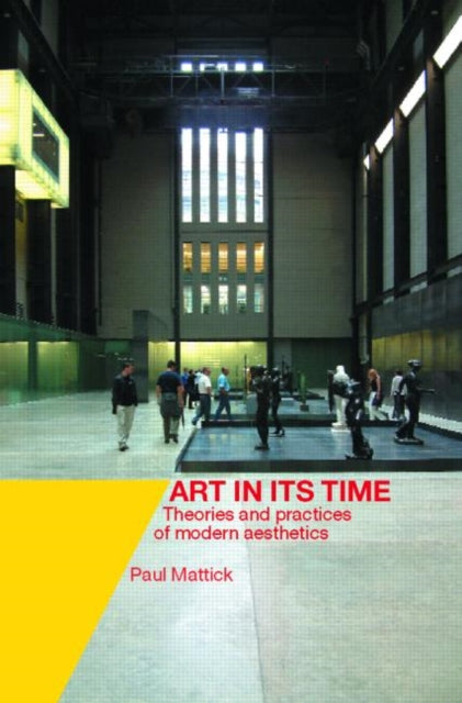 Book cover of: Art In Its Time. By: Paul Mattick