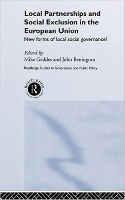 Book cover of: Local Partnership and Social Exclusion in the European Union. By: Mike Geddes