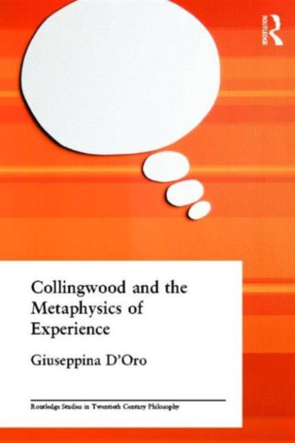 Book cover of: Collingwood and the Metaphysics of Experience. By: Giuseppin D'Oro