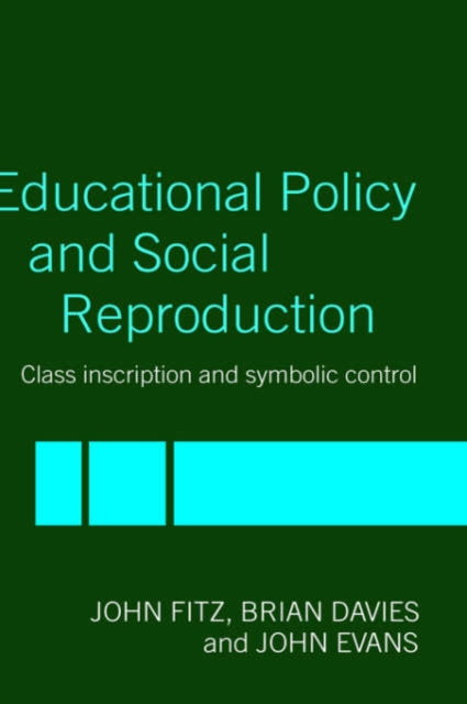 Book cover of: Education Policy and Social Reproduction. By: John Fitz