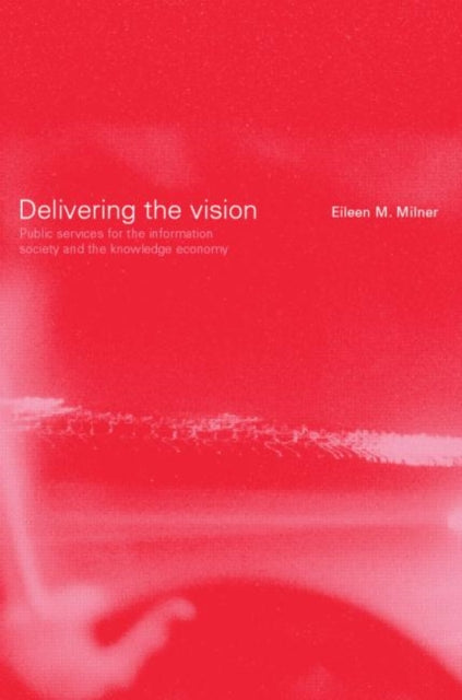 Book cover of: Delivering the Vision. By: Eileen Milner