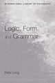 Book cover of: Logic, Form and Grammar. By: Peter Long