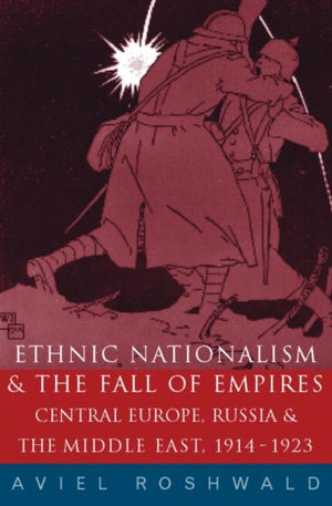 Ethnic Nationalism and the Fall of Empires