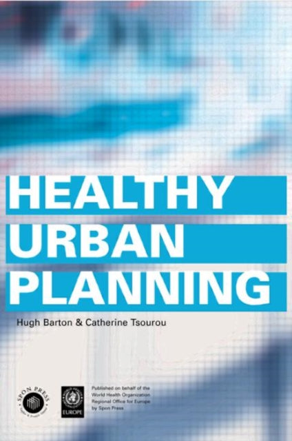 Book cover of: Healthy Urban Planning. By: Hugh Barton