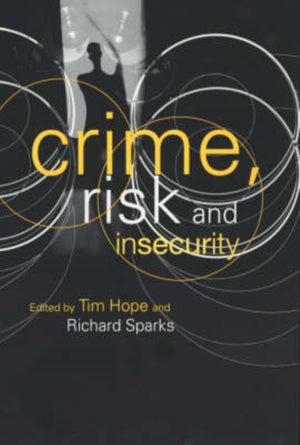 Crime, Risk and Insecurity