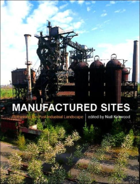 Book cover of: Manufactured Sites. By: Niall Kirkwood