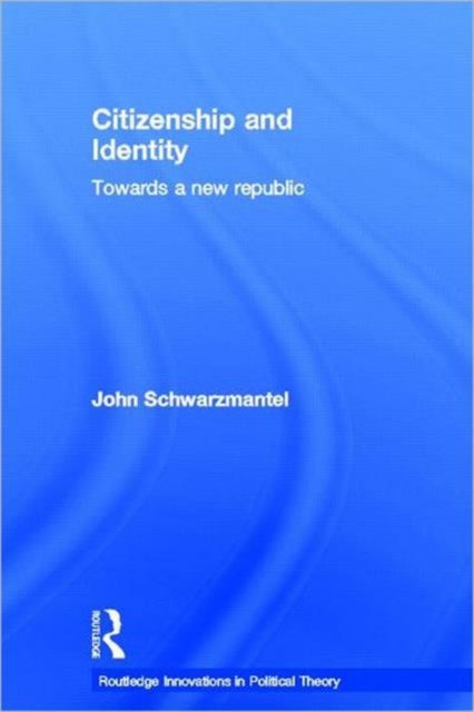 Book cover of: Citizenship and Identity. By: J Schwarzmantel