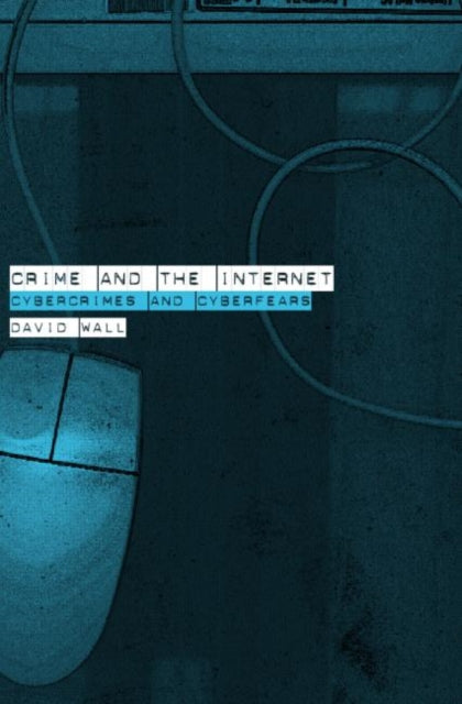 Book cover of: Crime and the Internet. By: David Wall