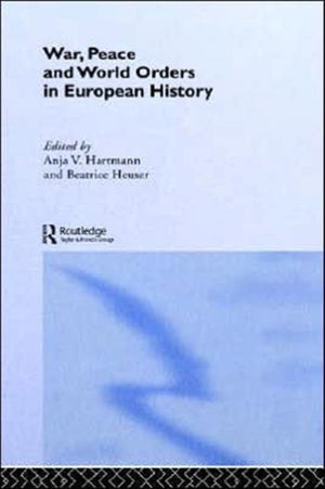 War, Peace and World Orders in European History