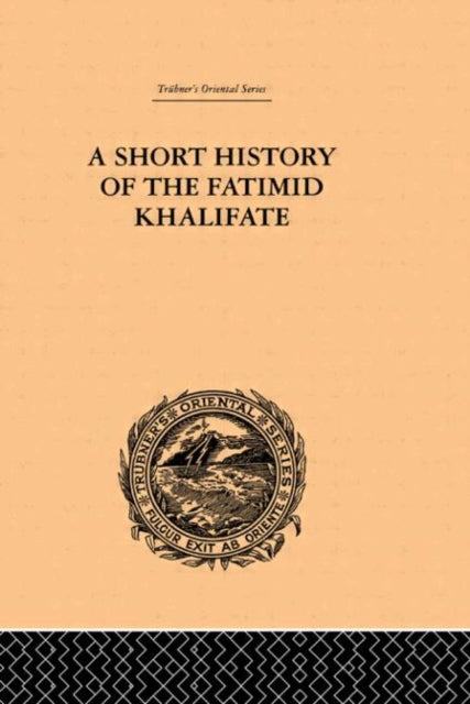 Book cover of: Short History of the Fatimid Khalifate. By: De Lacy O'Leary