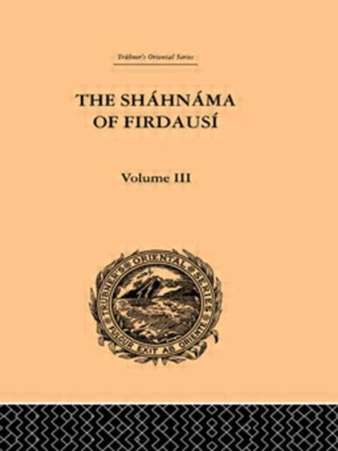 Book cover of: Shahnama of Firdausi: Volume III. By: Arthur G Warner