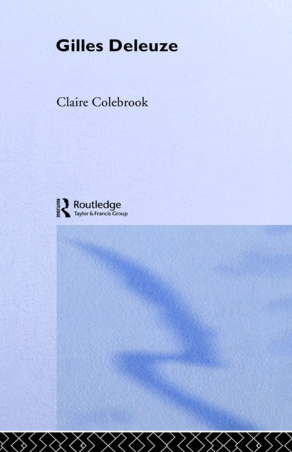 Book cover of: Gilles Deleuze. By: C. Colebrook