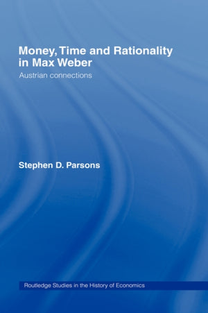 Money, Time and Rationality in Max Weber