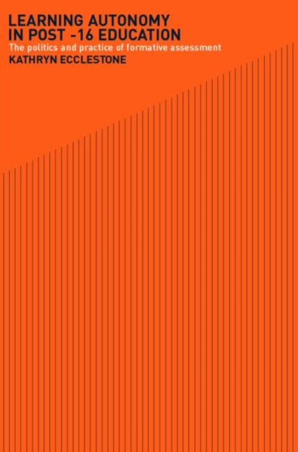 Book cover of: Learning Autonomy in Post-16 Education. By: Kath Ecclestone